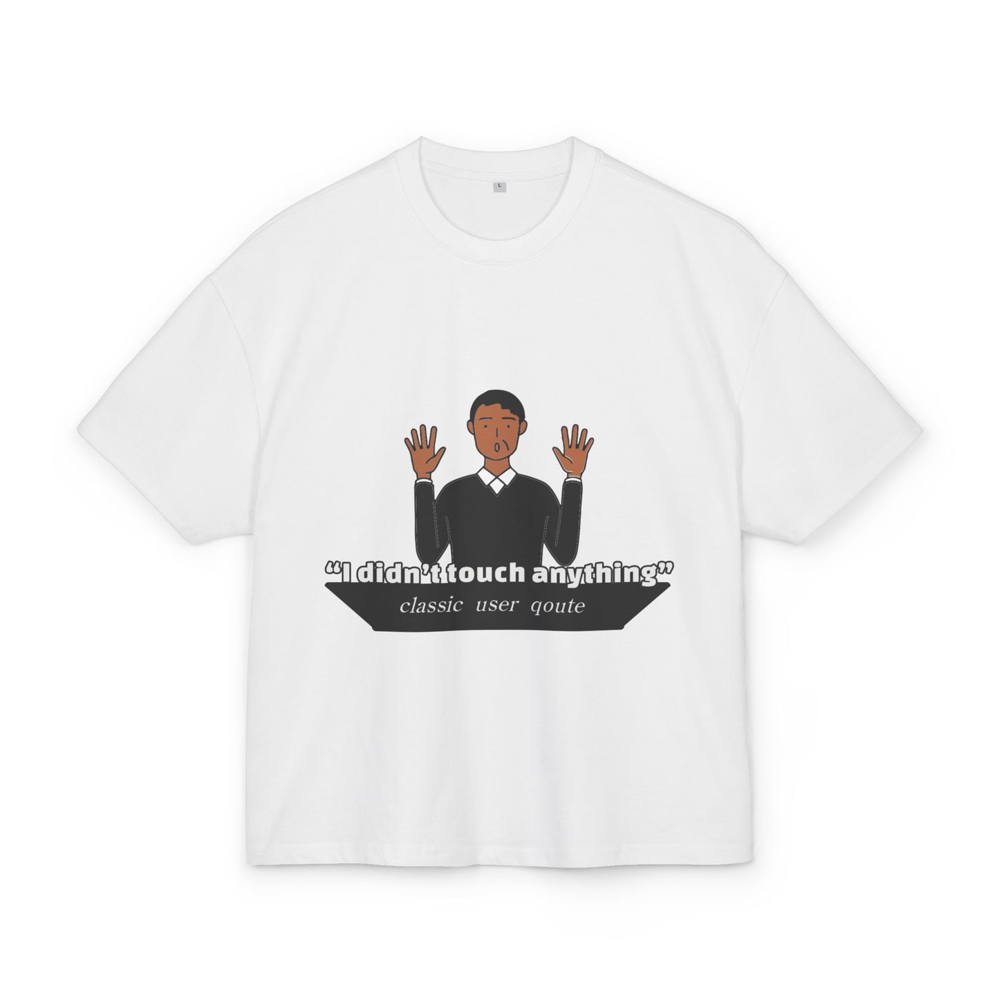 Funny Quote Box Tee, Unisex Graphic Tee, Casual Wear, Perfect Gift for Friends, Classic Humor for Everyday