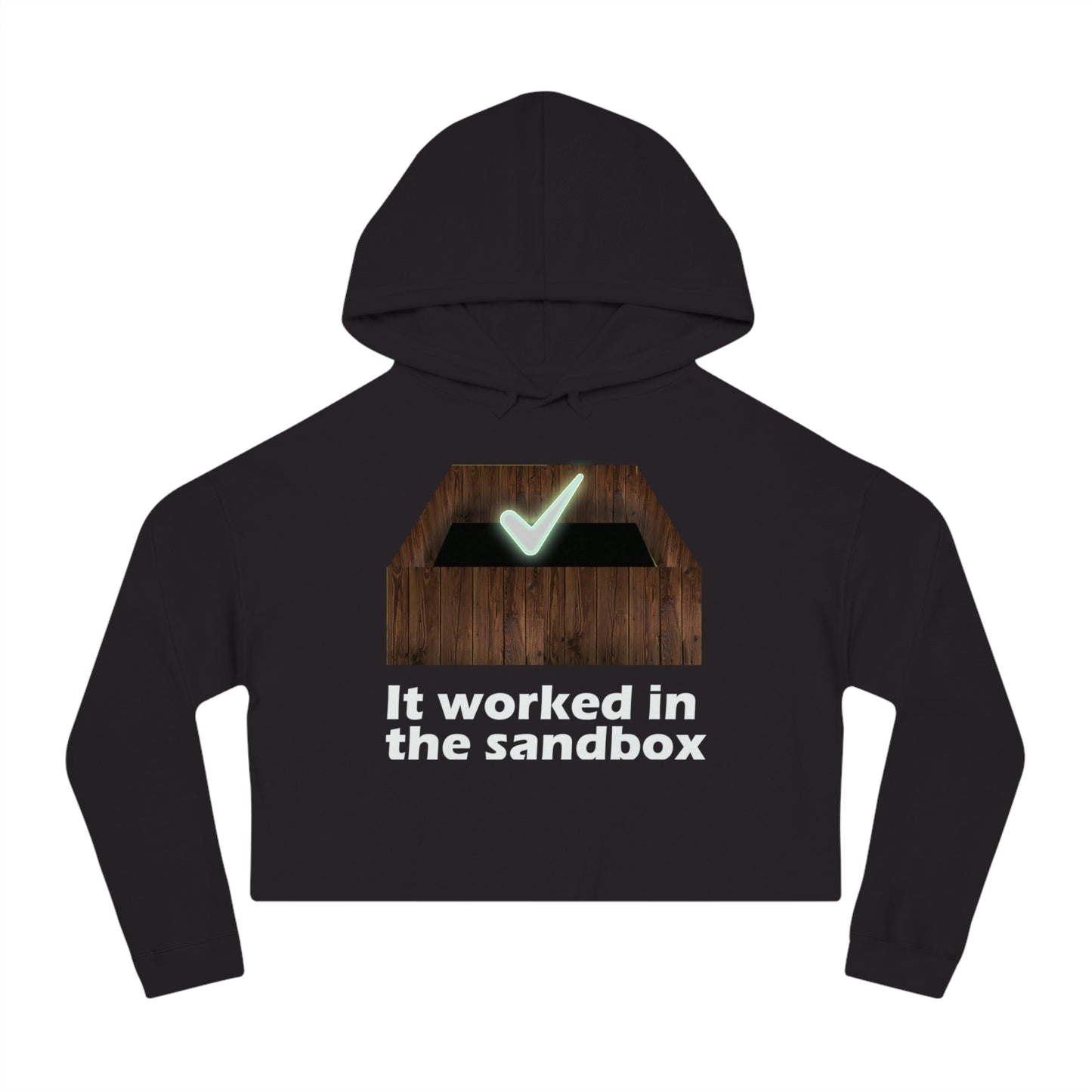 Cropped Hooded Sweatshirt - "It Worked in the Sandbox" - Trendy Women's Pullover