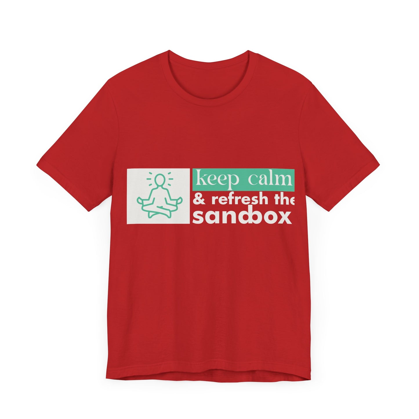 Keep Calm & Refresh the Sandbox Unisex Jersey Tee, Relaxed Fit Shirt, Mindfulness Gift, Casual Style, Summer Wear, Yoga Apparel
