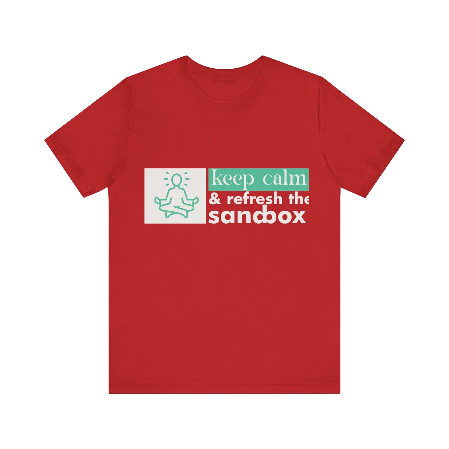 Keep Calm & Refresh the Sandbox Unisex Jersey Tee, Relaxed Fit Shirt, Mindfulness Gift, Casual Style, Summer Wear, Yoga Apparel