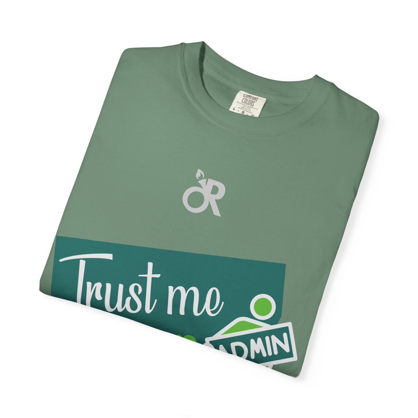 Trust Me I'm an Admin Unisex Garment-Dyed T-Shirt