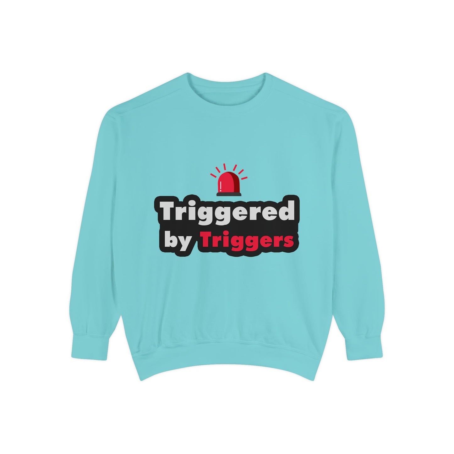 Trigger Alert Graphic Sweatshirt - Unisex, Cozy & Fun