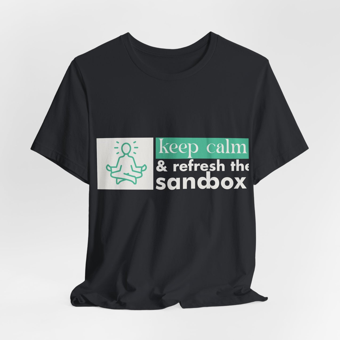 Keep Calm & Refresh the Sandbox Unisex Jersey Tee, Relaxed Fit Shirt, Mindfulness Gift, Casual Style, Summer Wear, Yoga Apparel