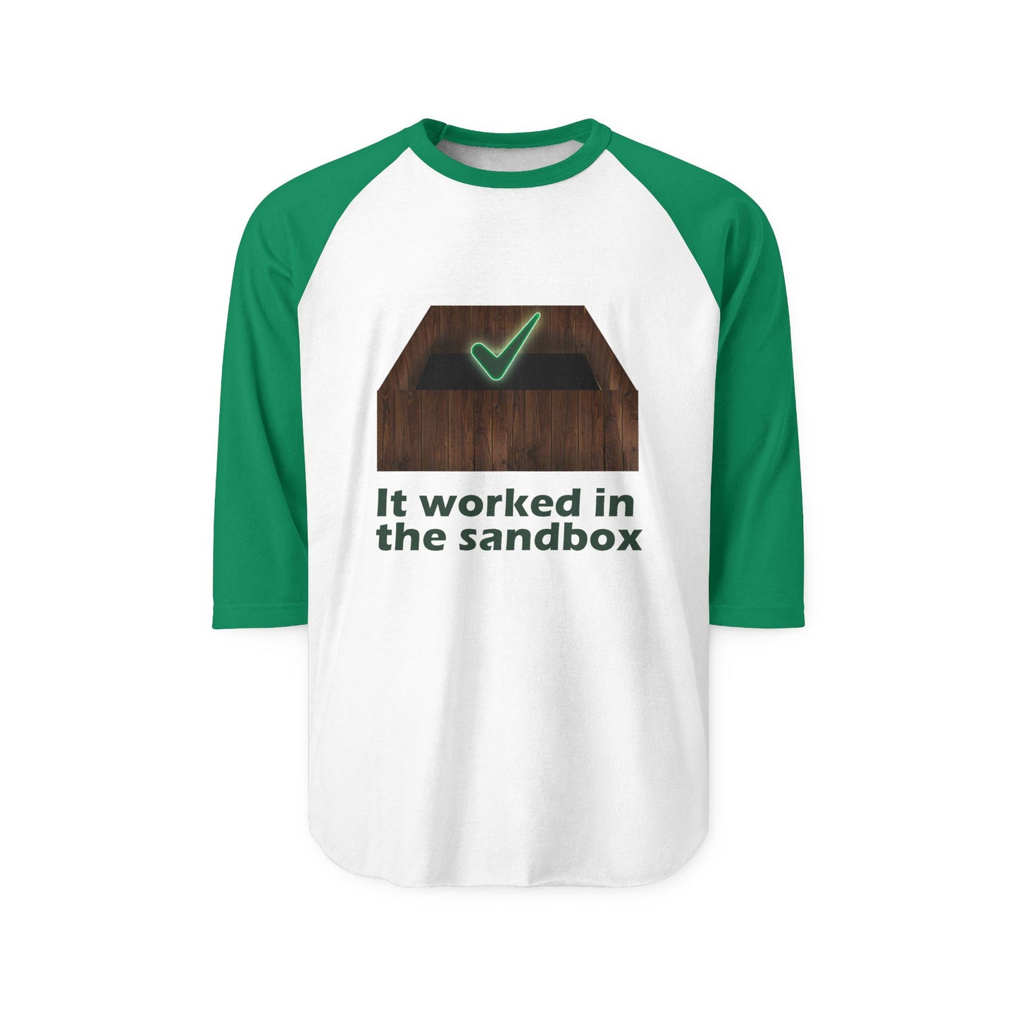 Unisex Raglan Shirt - "It Worked in the Sandbox"