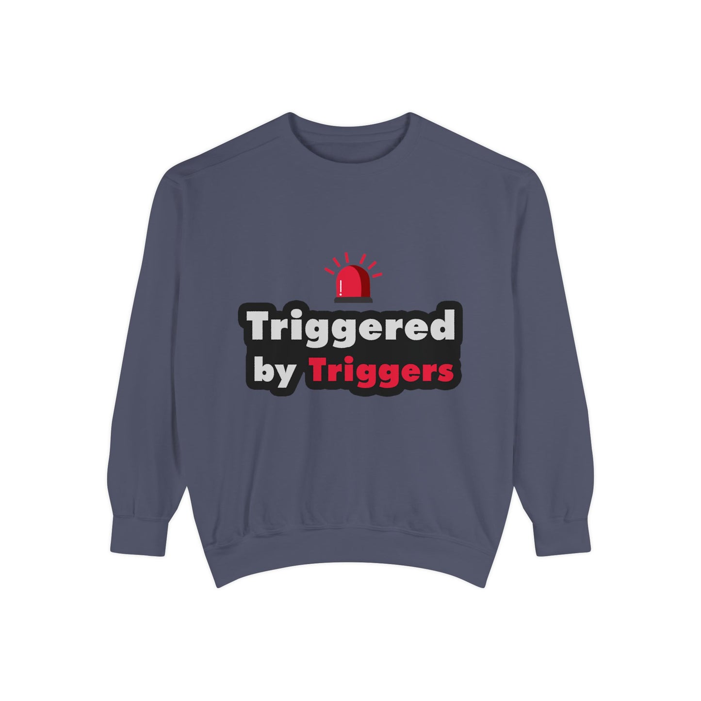 Trigger Alert Graphic Sweatshirt - Unisex, Cozy & Fun
