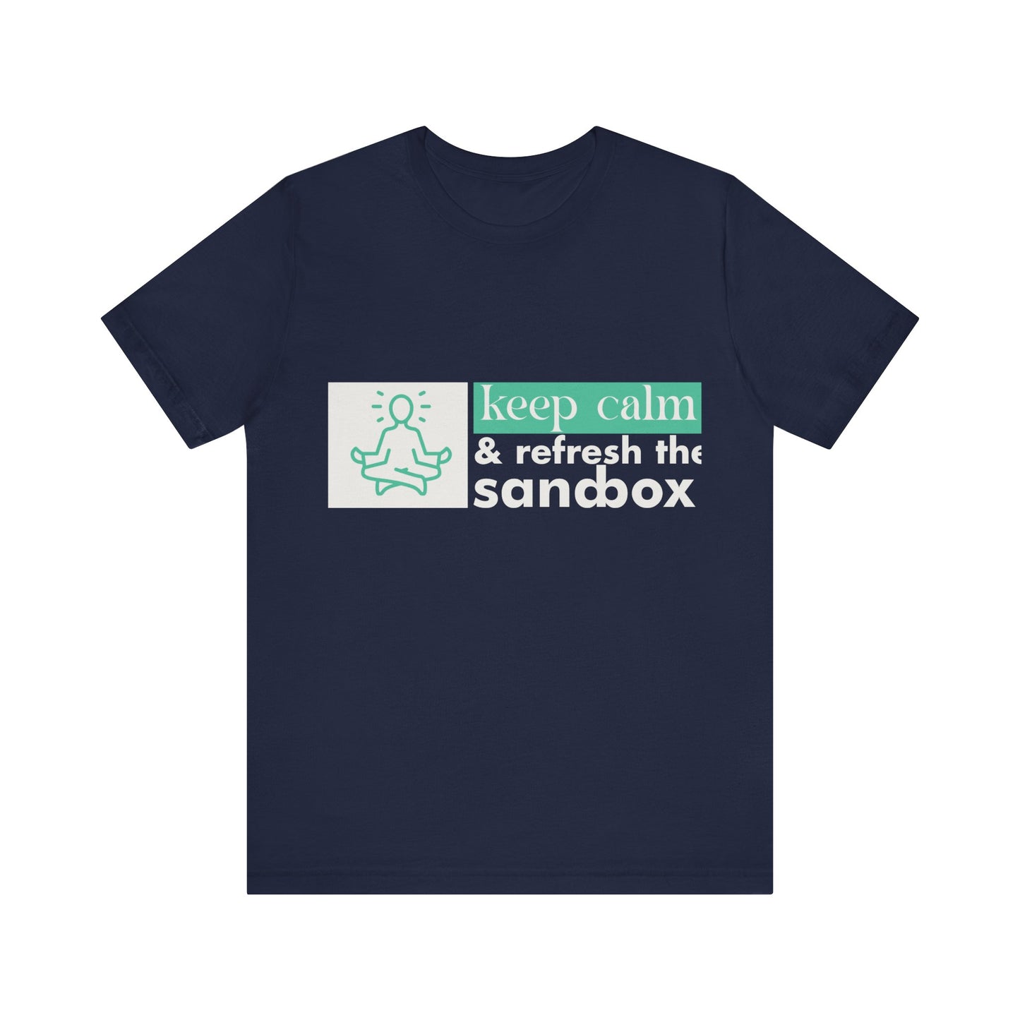 Keep Calm & Refresh the Sandbox Unisex Jersey Tee, Relaxed Fit Shirt, Mindfulness Gift, Casual Style, Summer Wear, Yoga Apparel