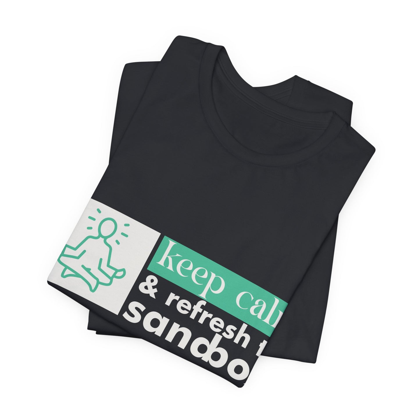 Keep Calm & Refresh the Sandbox Unisex Jersey Tee, Relaxed Fit Shirt, Mindfulness Gift, Casual Style, Summer Wear, Yoga Apparel