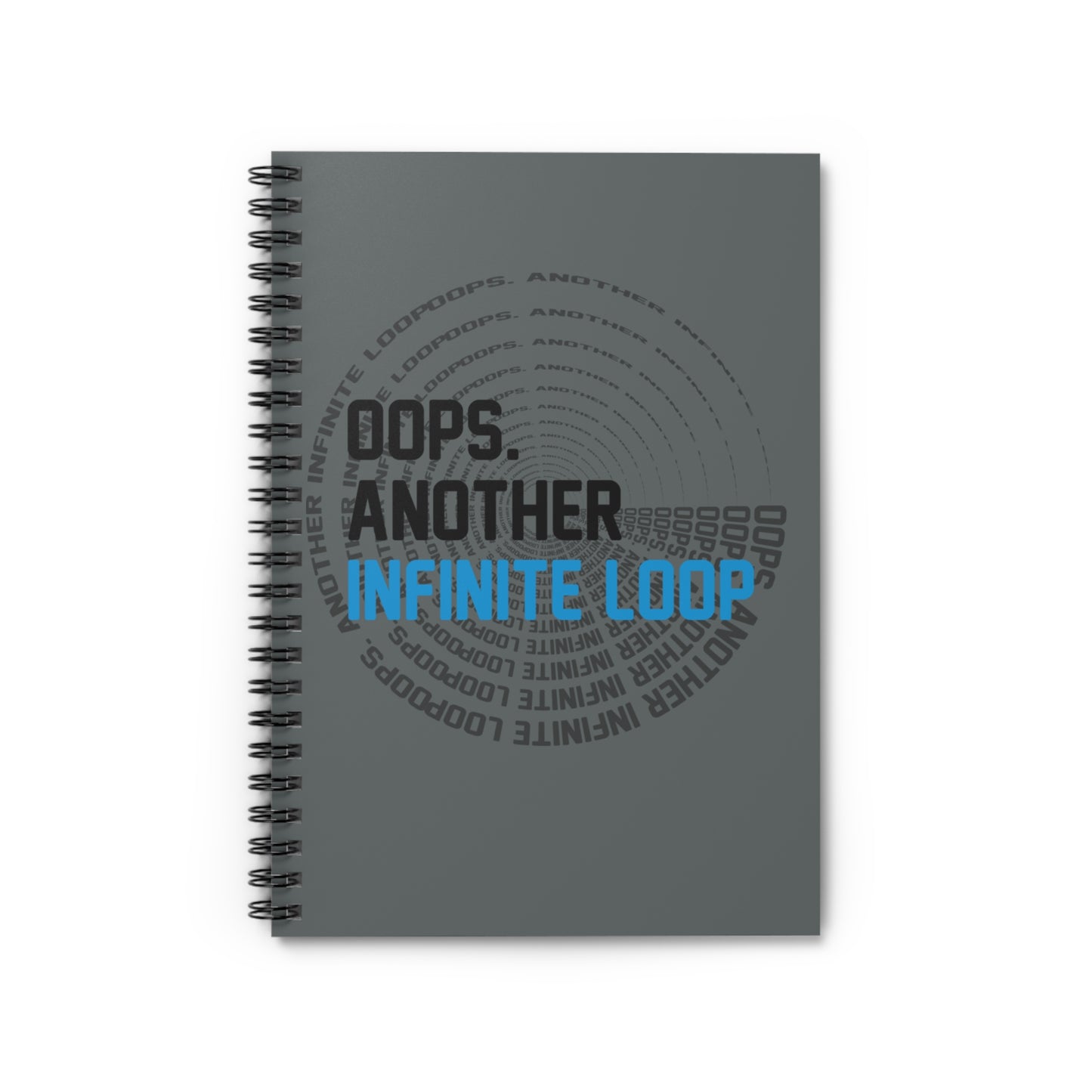 Spiral Notebook - Infinite Loop Humor for Tech Lovers, Geeky Gifts, Study Essential, Office Supplies, Programming Journal