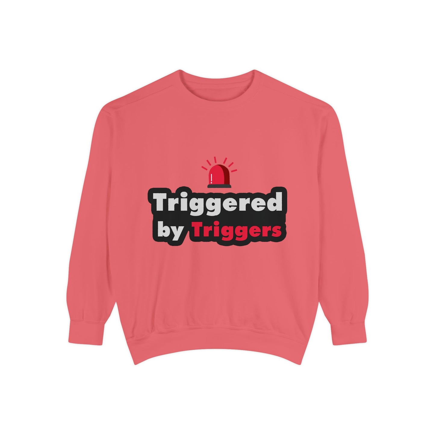 Trigger Alert Graphic Sweatshirt - Unisex, Cozy & Fun