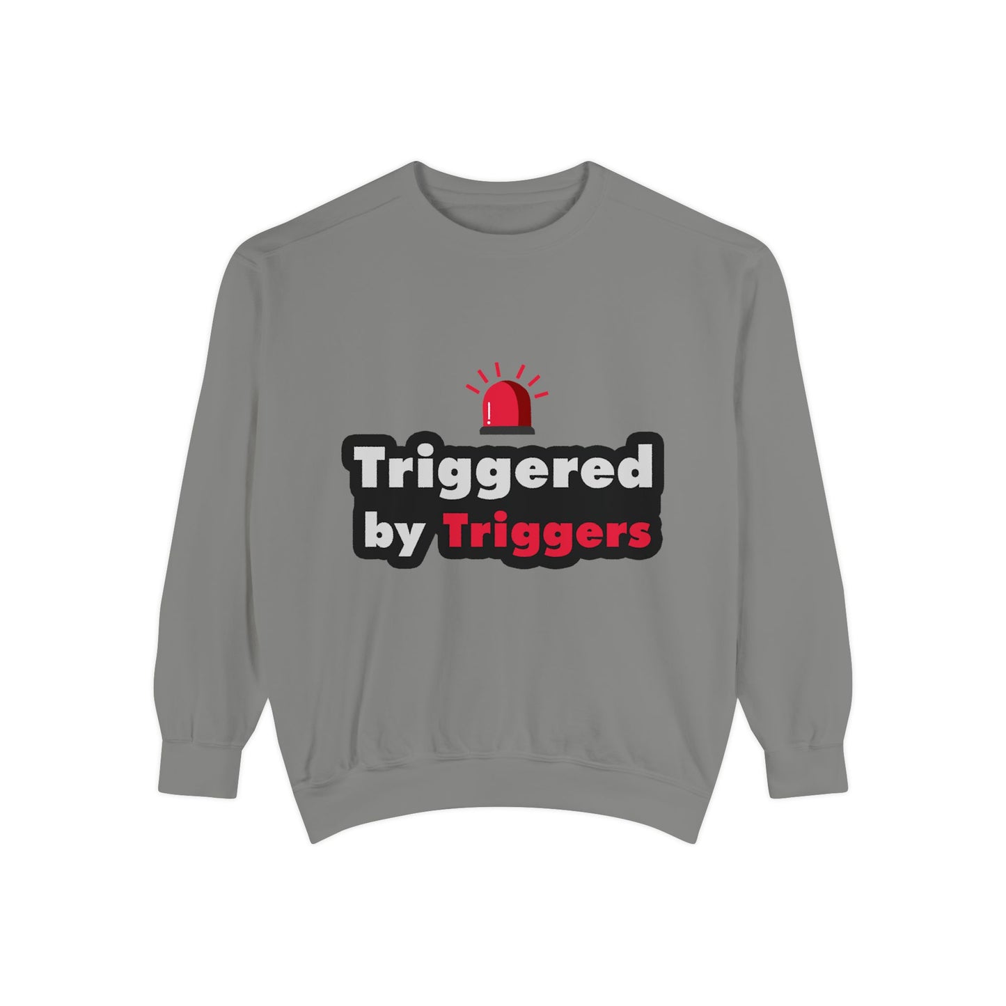 Trigger Alert Graphic Sweatshirt - Unisex, Cozy & Fun