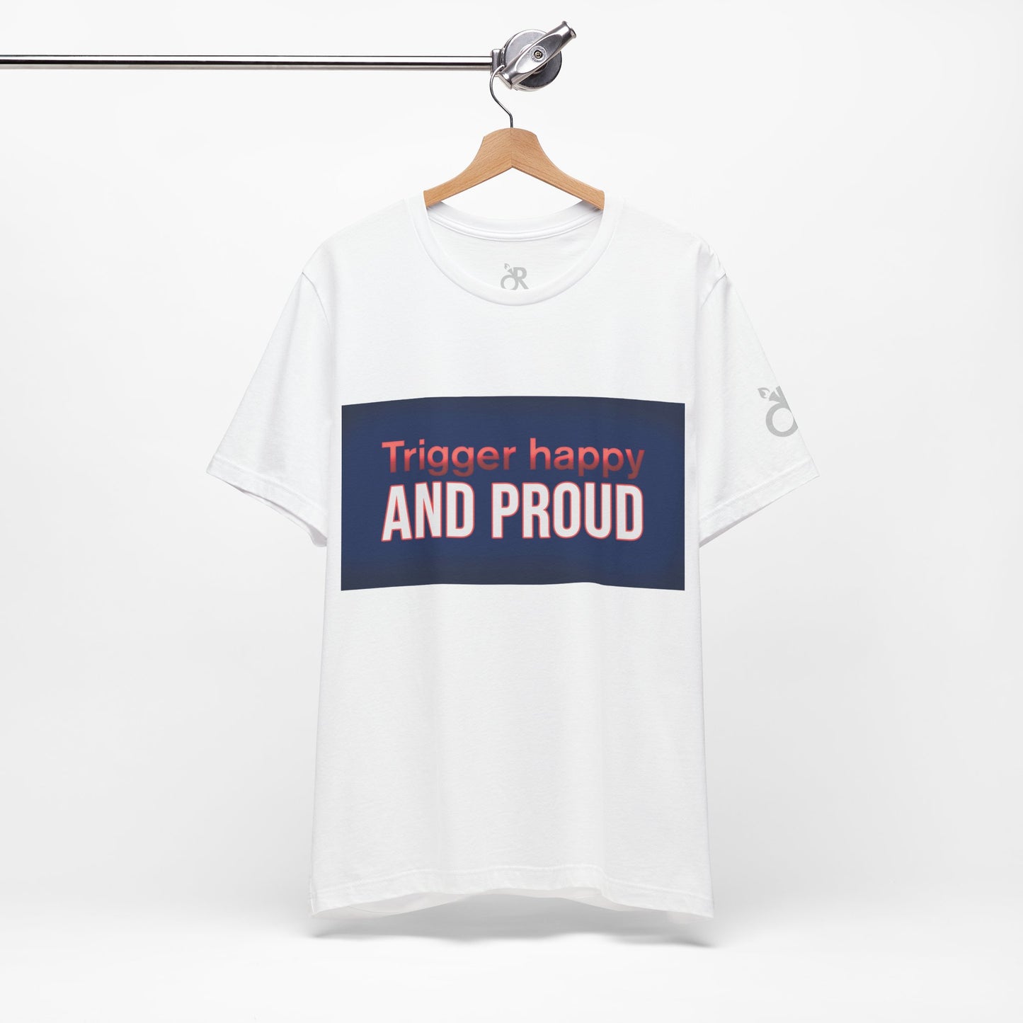 Trigger Happy Unisex Jersey Tee - Proud Statement Shirt