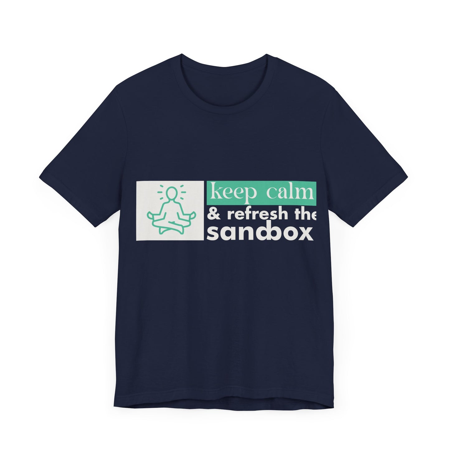 Keep Calm & Refresh the Sandbox Unisex Jersey Tee, Relaxed Fit Shirt, Mindfulness Gift, Casual Style, Summer Wear, Yoga Apparel
