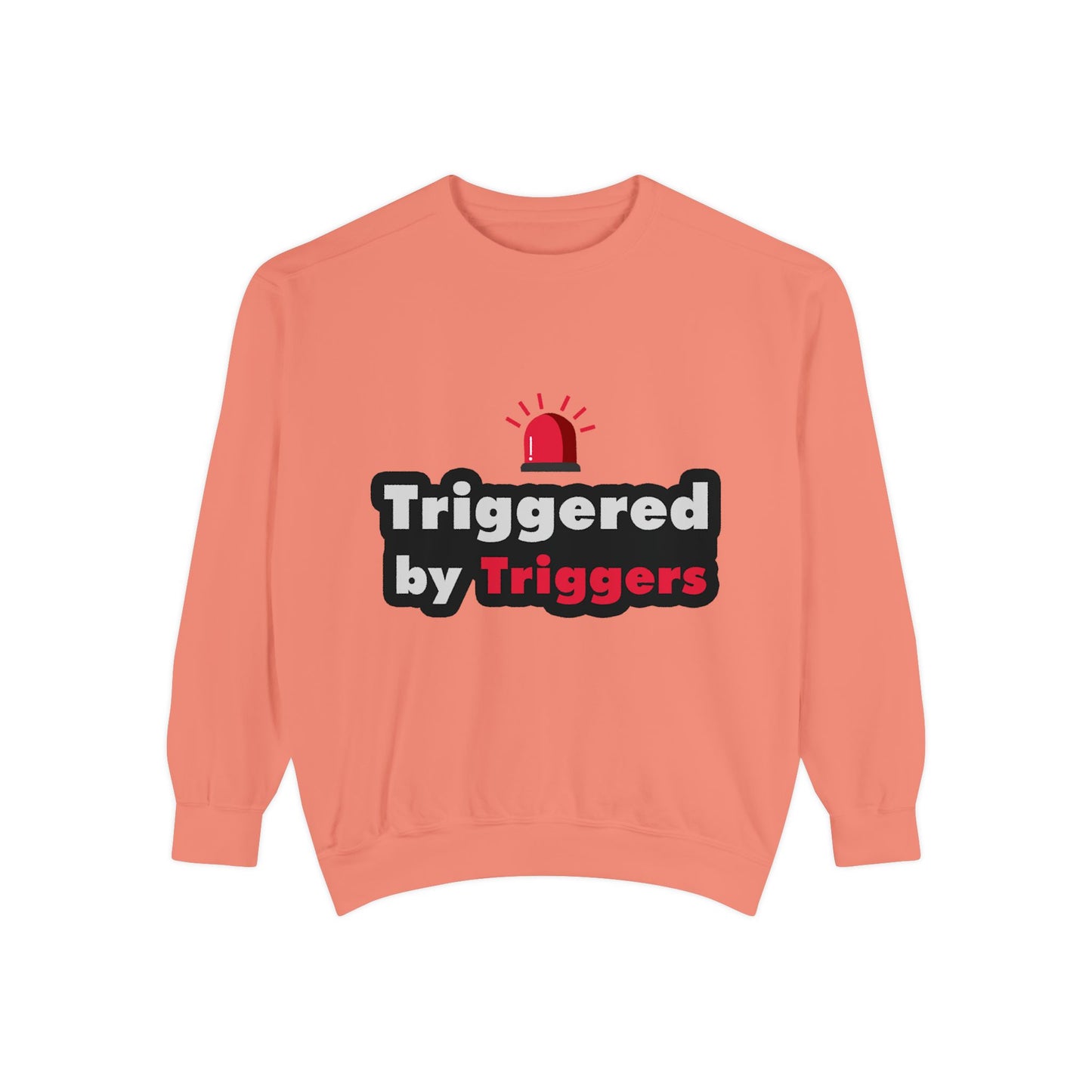 Trigger Alert Graphic Sweatshirt - Unisex, Cozy & Fun