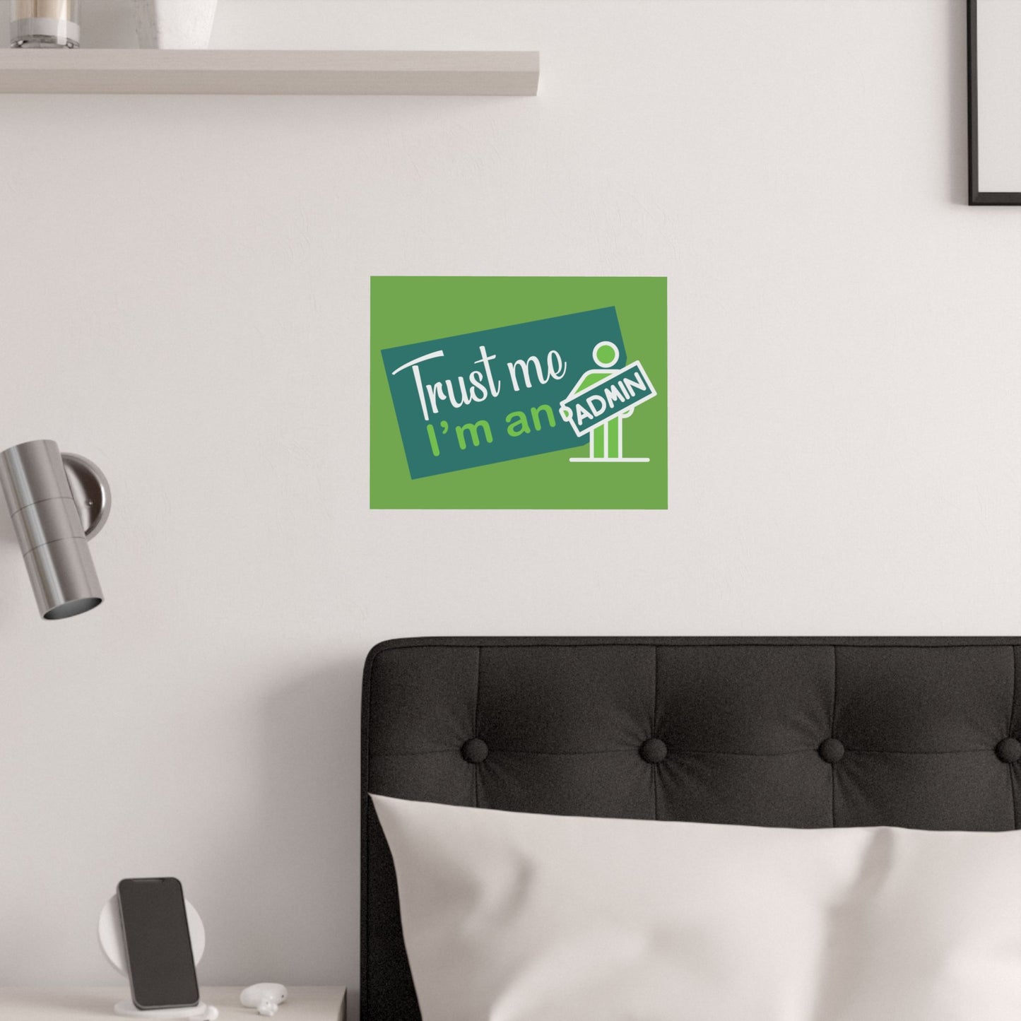 Admin Trust Me Poster, Motivational Wall Art, Home Office Decor, Teacher Gift, Funny Office Sign, Green Satin Print