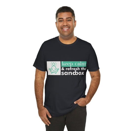 Keep Calm & Refresh the Sandbox Unisex Jersey Tee, Relaxed Fit Shirt, Mindfulness Gift, Casual Style, Summer Wear, Yoga Apparel