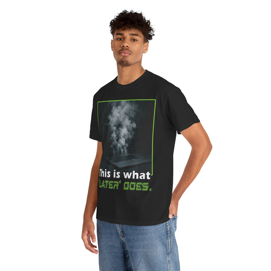 Unisex Heavy Cotton Tee - This is what 'LATER' DOSE.  Funny Shirt, Gift for Friends, Casual Wear, Statement Tee, Birthday Gift