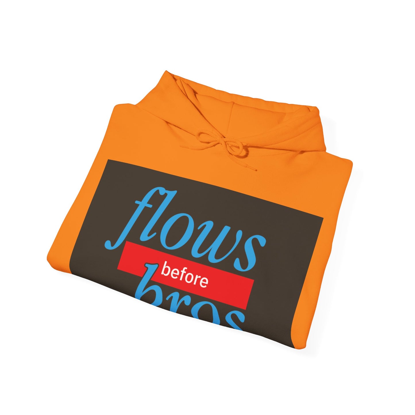 Trendy Hoodie with 'flows before bros' Design, Unisex Sweatshirt, Casual Wear, Gift for Friends, Everyday Comfort