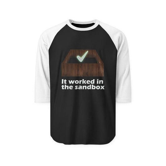 Unisex Raglan Shirt - "It Worked in the Sandbox"