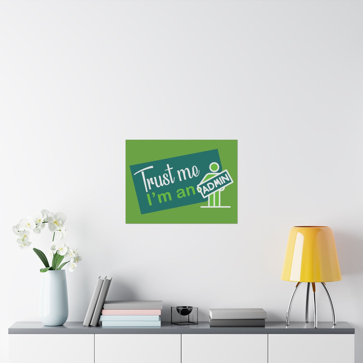 Admin Trust Me Poster, Motivational Wall Art, Home Office Decor, Teacher Gift, Funny Office Sign, Green Satin Print