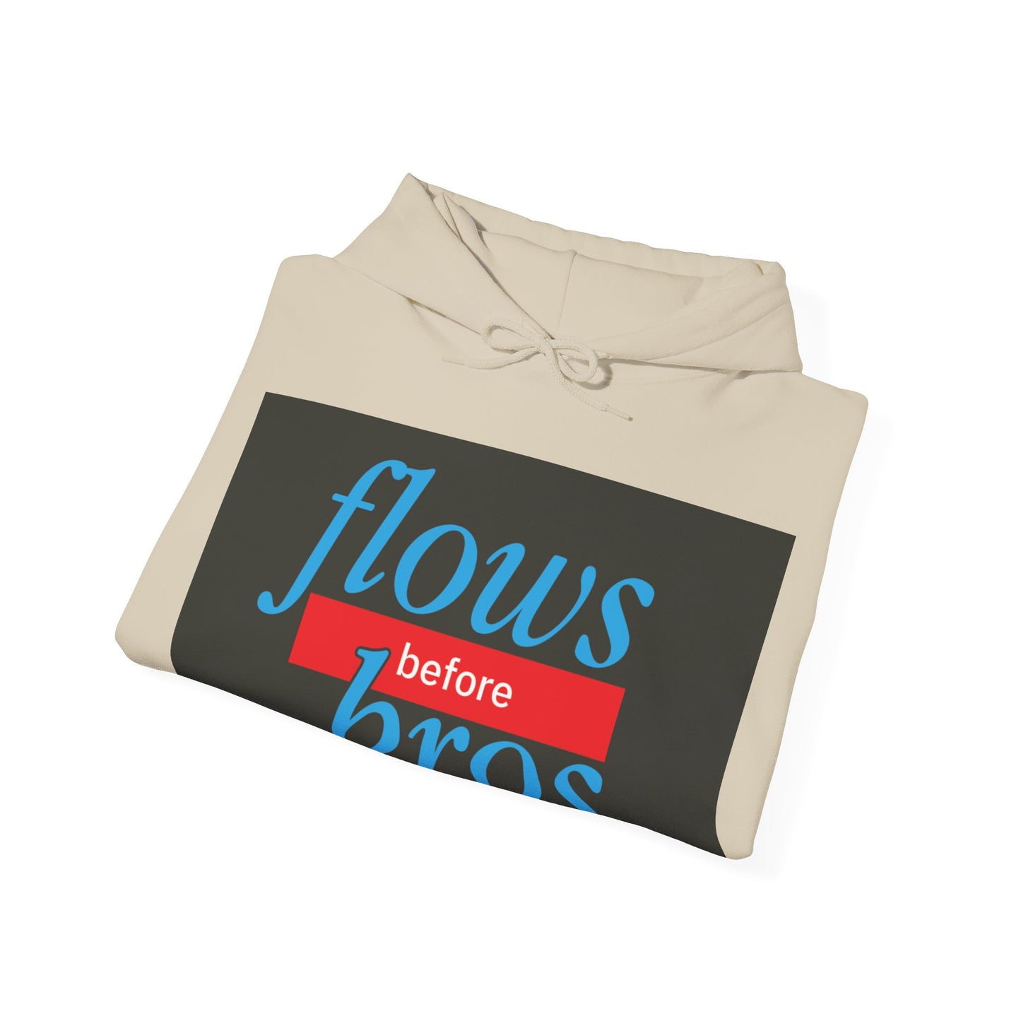 Trendy Hoodie with 'flows before bros' Design, Unisex Sweatshirt, Casual Wear, Gift for Friends, Everyday Comfort