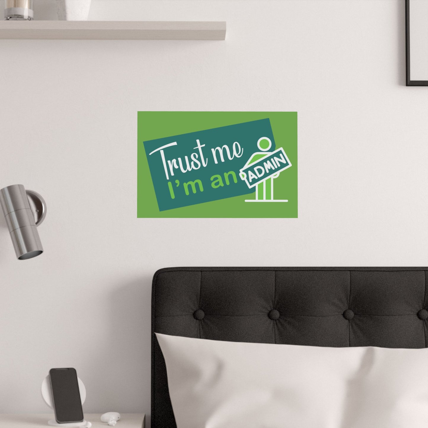 Admin Trust Me Poster, Motivational Wall Art, Home Office Decor, Teacher Gift, Funny Office Sign, Green Satin Print