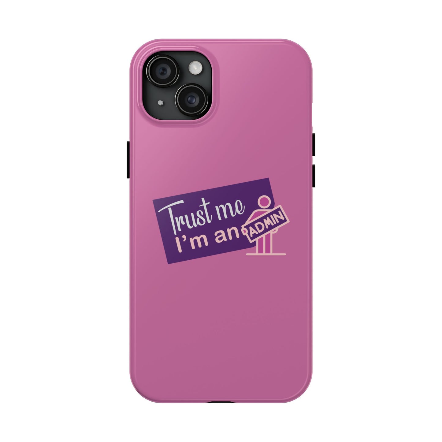 Trust Me I'm an Admin Phone Case, Tough Cases for Admins, Cute Phone Protection, Gifts for Tech Lovers, Pink Phone Cases, Ideal for [...]