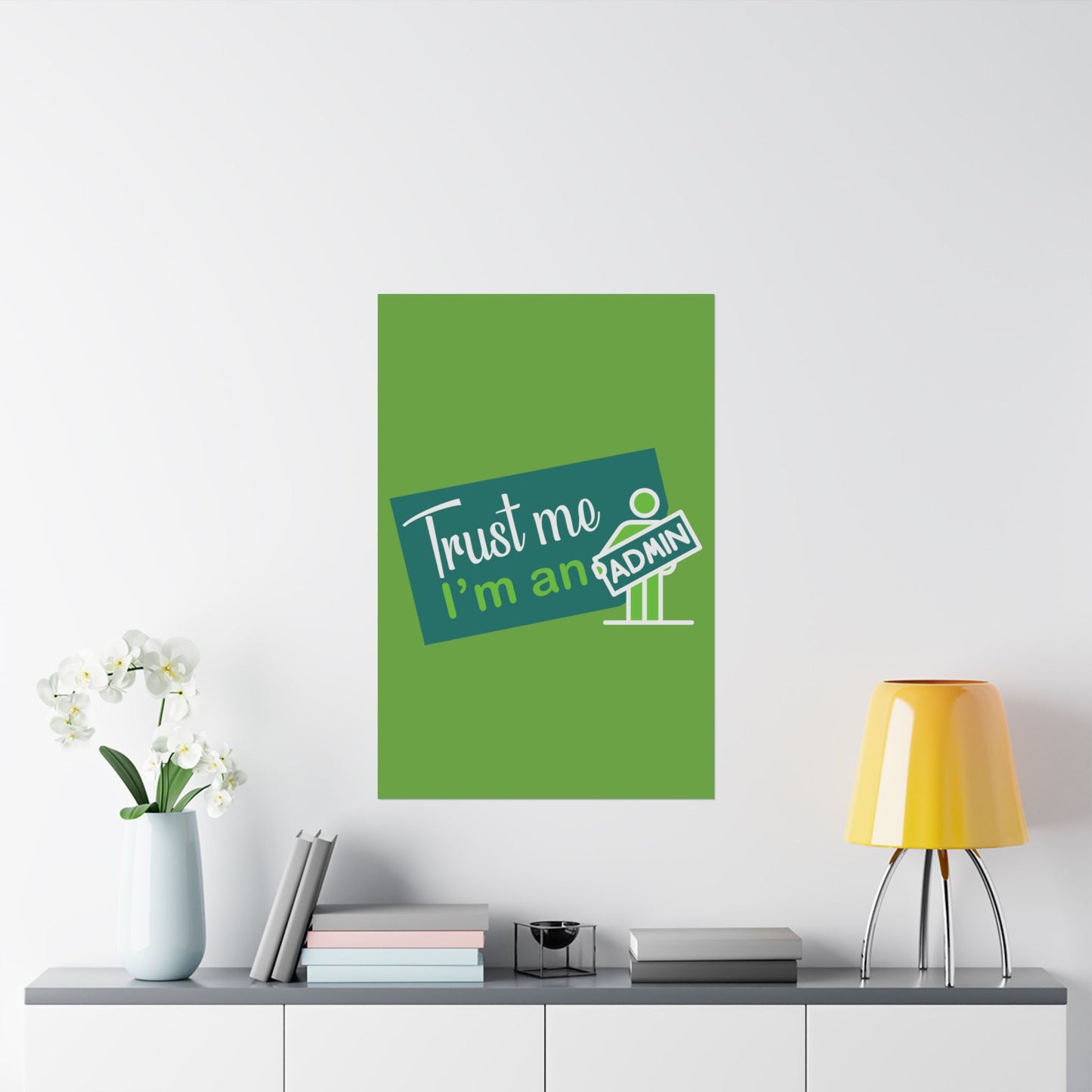 Admin Trust Me Poster, Motivational Wall Art, Home Office Decor, Teacher Gift, Funny Office Sign, Green Satin Print