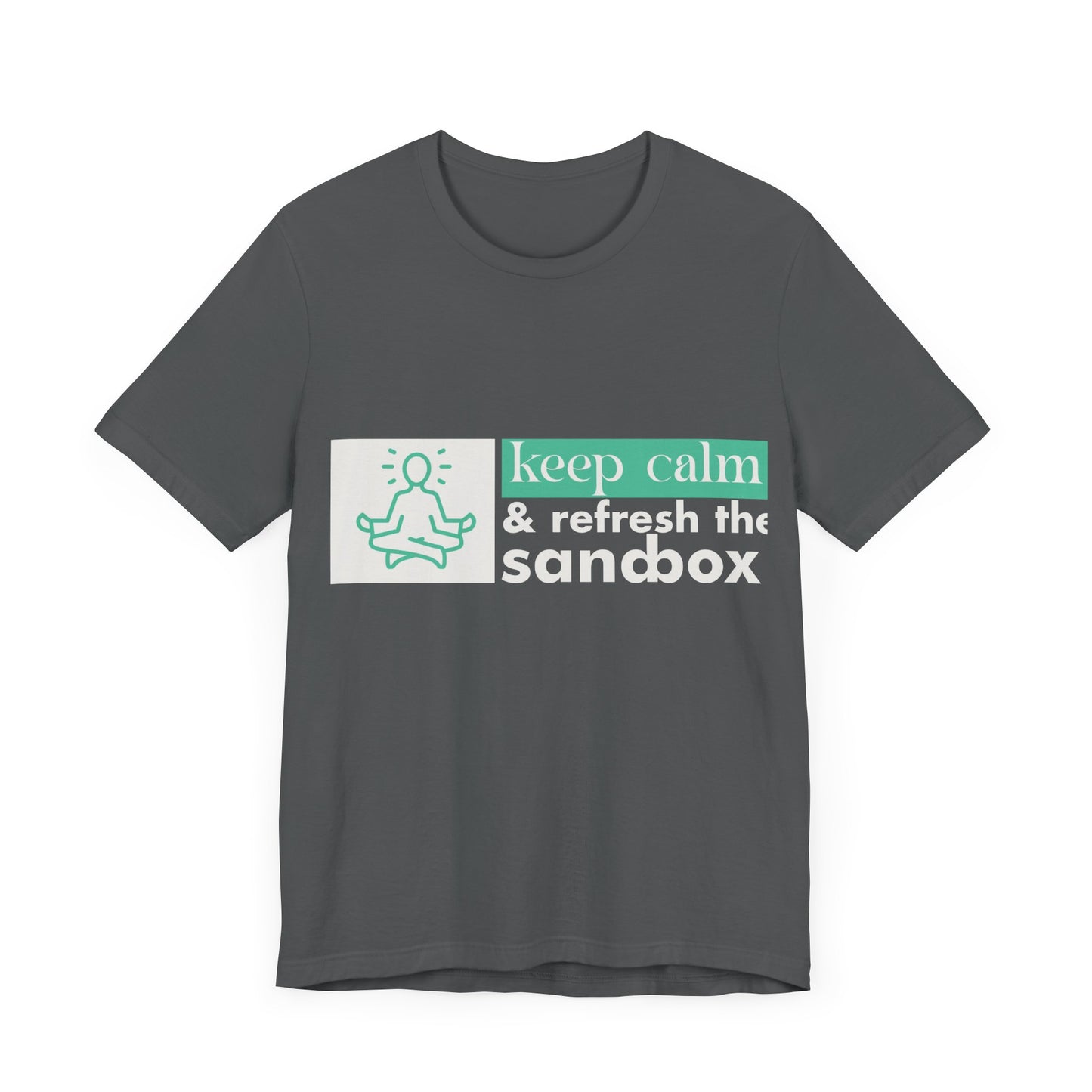 Keep Calm & Refresh the Sandbox Unisex Jersey Tee, Relaxed Fit Shirt, Mindfulness Gift, Casual Style, Summer Wear, Yoga Apparel