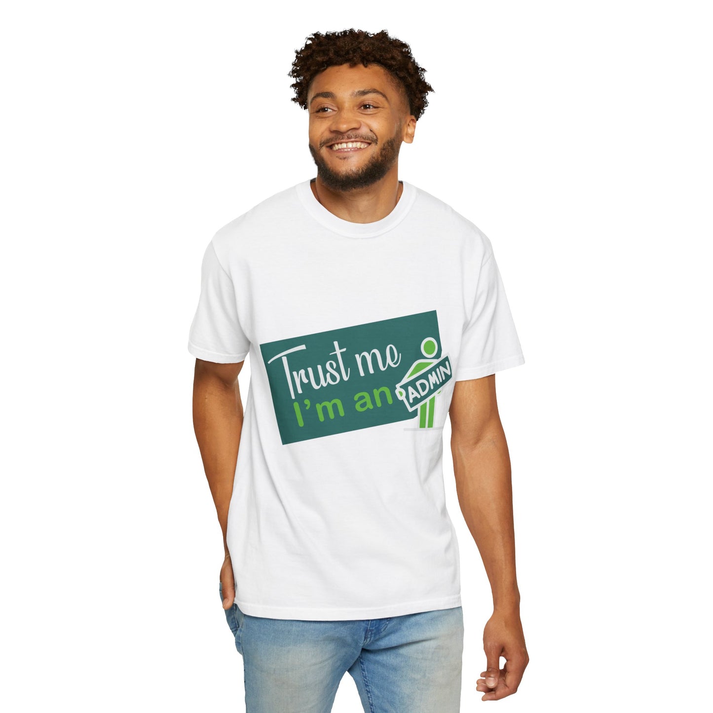 Trust Me I'm an Admin Unisex Garment-Dyed T-Shirt