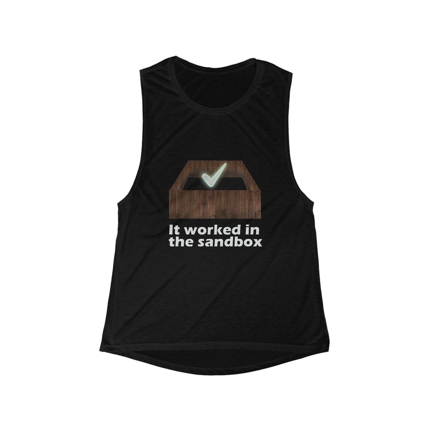 Funny Women's Flowy Muscle Tank - It Worked in the Sandbox | Casual Summer Top, Gift for Gamers, Workout Tank, Graphic Tee, Beach Wear