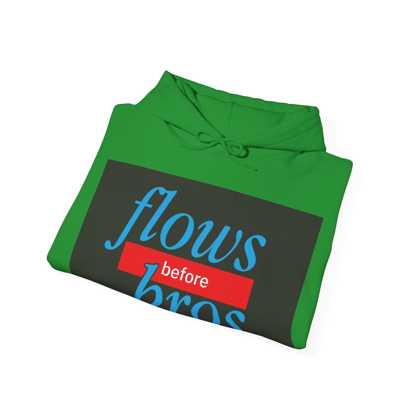 Trendy Hoodie with 'flows before bros' Design, Unisex Sweatshirt, Casual Wear, Gift for Friends, Everyday Comfort