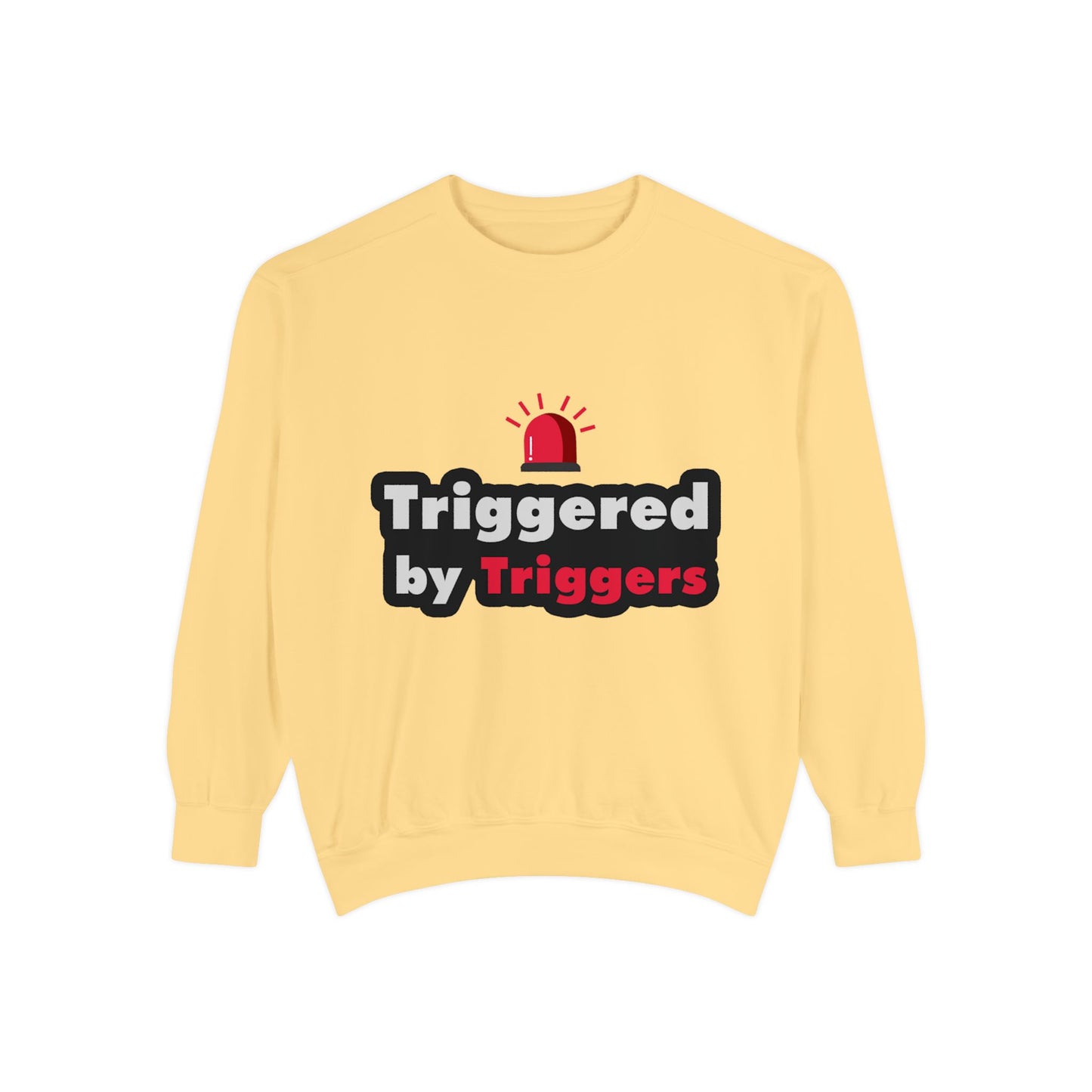 Trigger Alert Graphic Sweatshirt - Unisex, Cozy & Fun