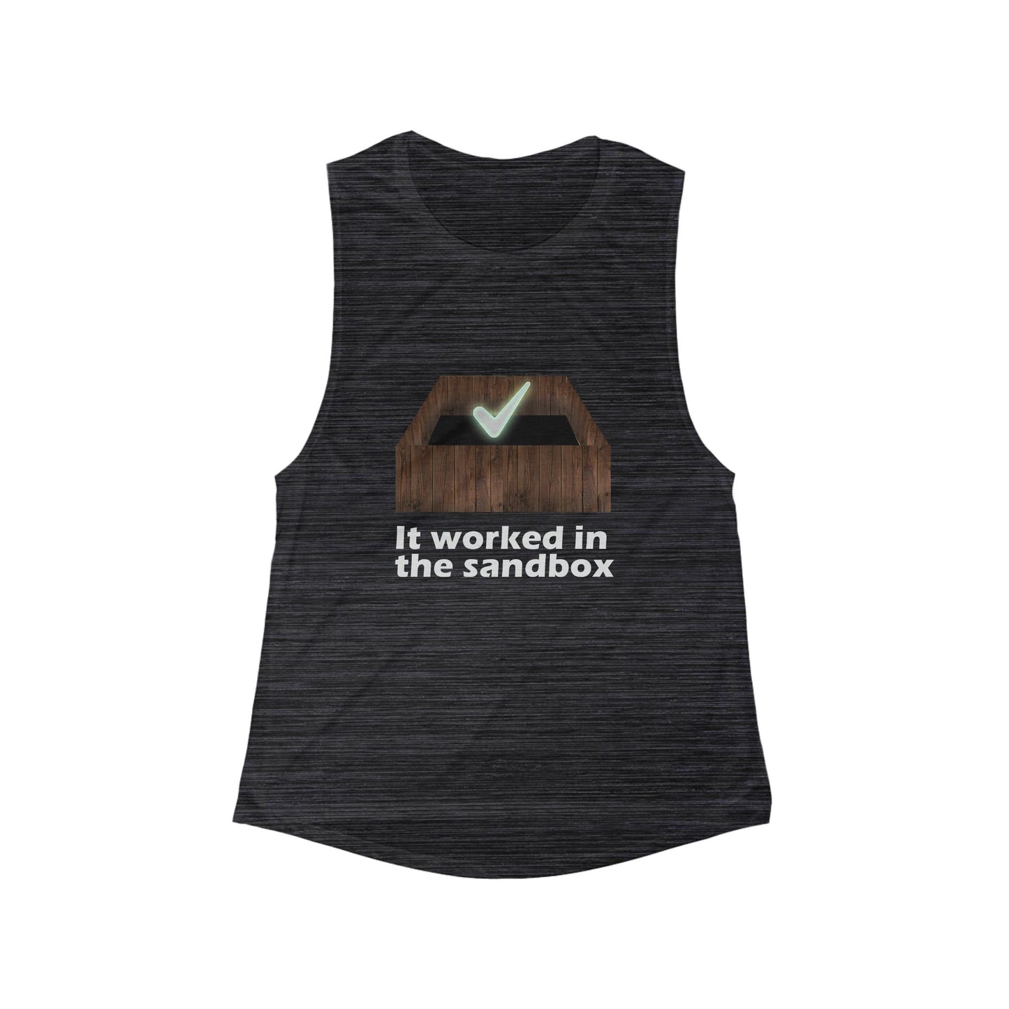 Funny Women's Flowy Muscle Tank - It Worked in the Sandbox | Casual Summer Top, Gift for Gamers, Workout Tank, Graphic Tee, Beach Wear