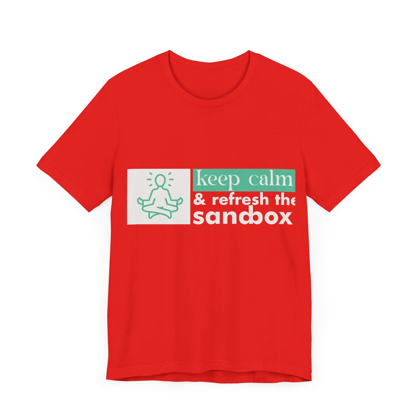 Keep Calm & Refresh the Sandbox Unisex Jersey Tee, Relaxed Fit Shirt, Mindfulness Gift, Casual Style, Summer Wear, Yoga Apparel