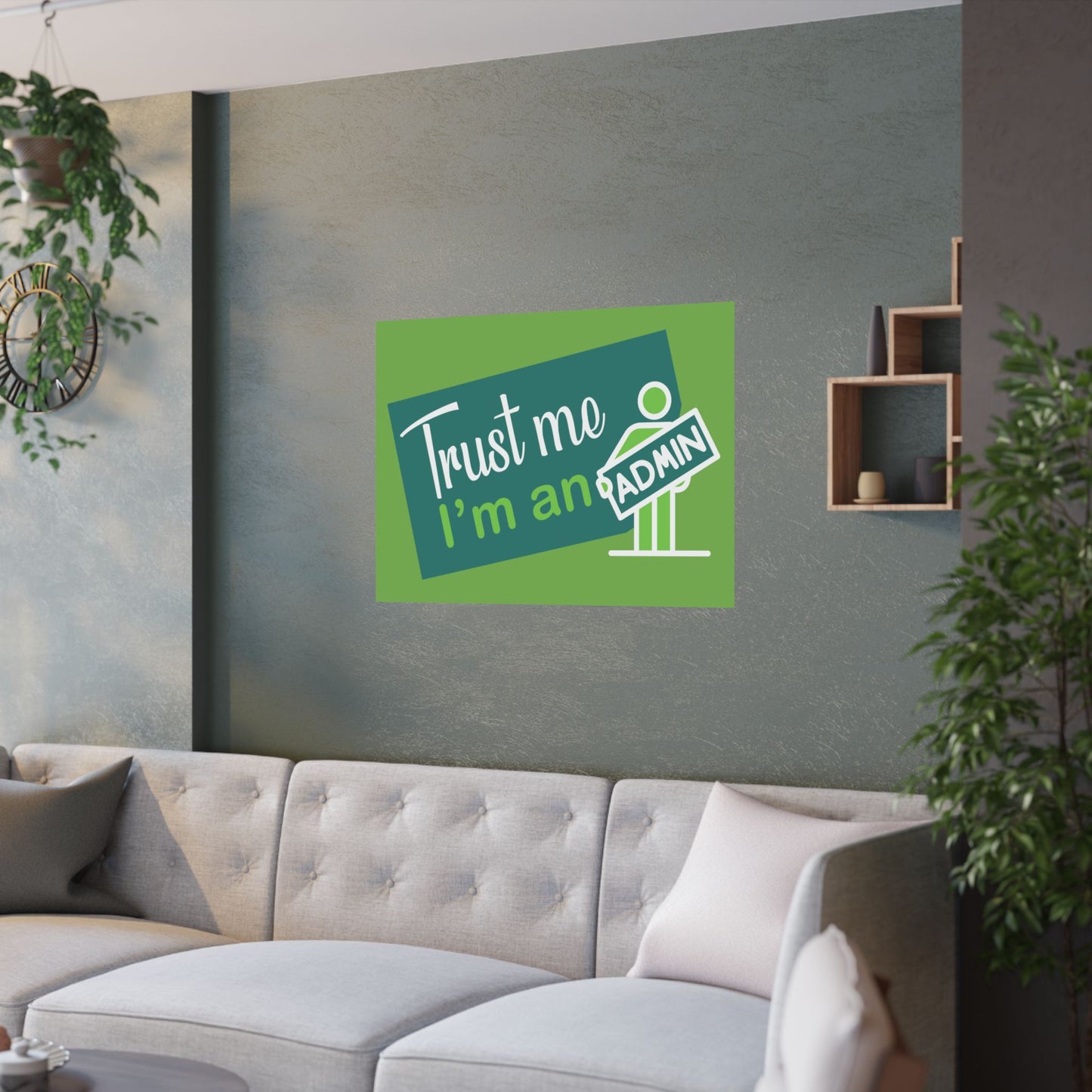 Admin Trust Me Poster, Motivational Wall Art, Home Office Decor, Teacher Gift, Funny Office Sign, Green Satin Print