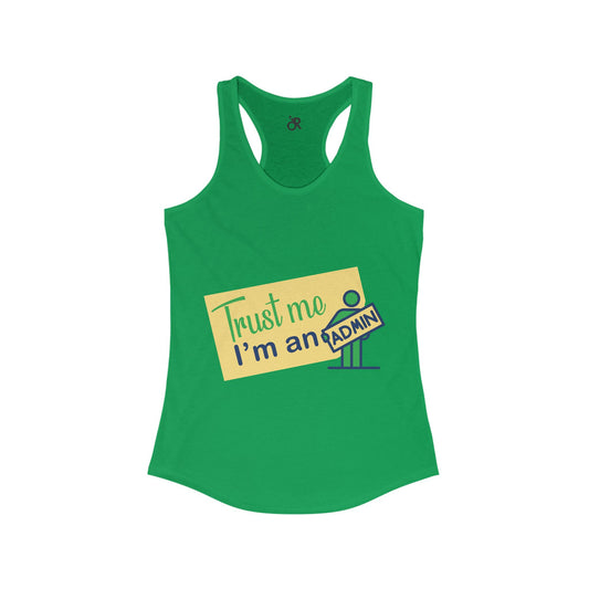 Trust Me, I'm an Admin Racerback Tank | Funny Geeky Gift for Women, Tech Humor Tee, Casual Summer Top, Perfect for Admins and IT Pros