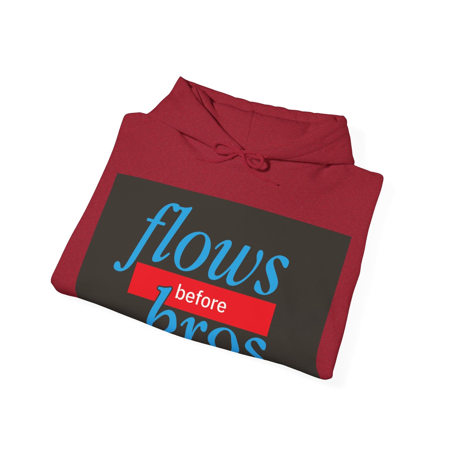Trendy Hoodie with 'flows before bros' Design, Unisex Sweatshirt, Casual Wear, Gift for Friends, Everyday Comfort