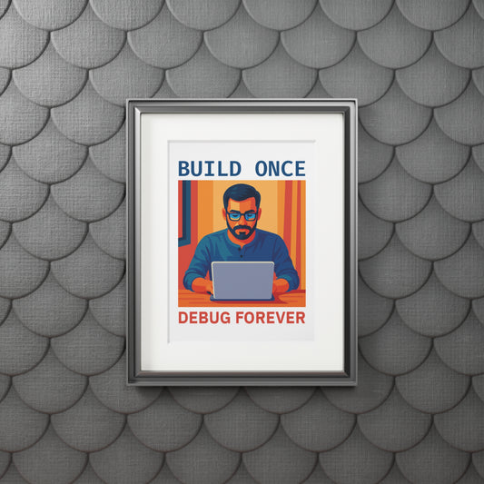Debug Forever Art Print - Home Office Decor, Tech Art, Gift for Programmers, Inspirational Wall Art, Unique Artwork
