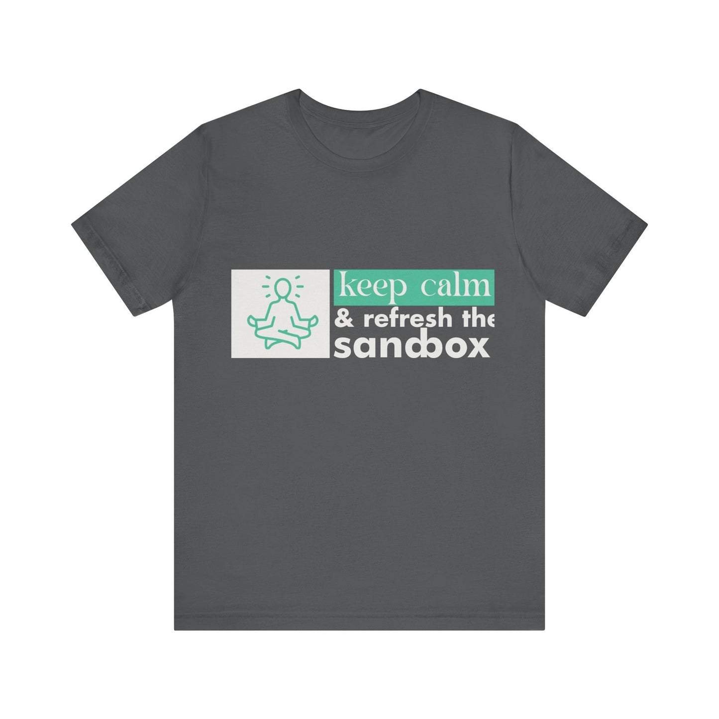 Keep Calm & Refresh the Sandbox Unisex Jersey Tee, Relaxed Fit Shirt, Mindfulness Gift, Casual Style, Summer Wear, Yoga Apparel