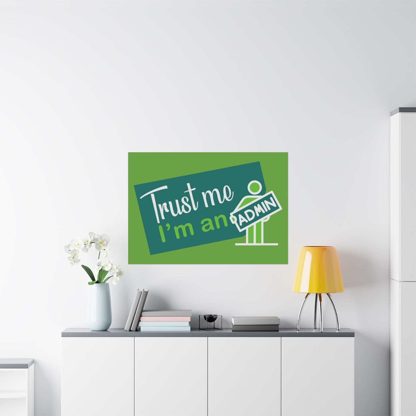 Admin Trust Me Poster, Motivational Wall Art, Home Office Decor, Teacher Gift, Funny Office Sign, Green Satin Print
