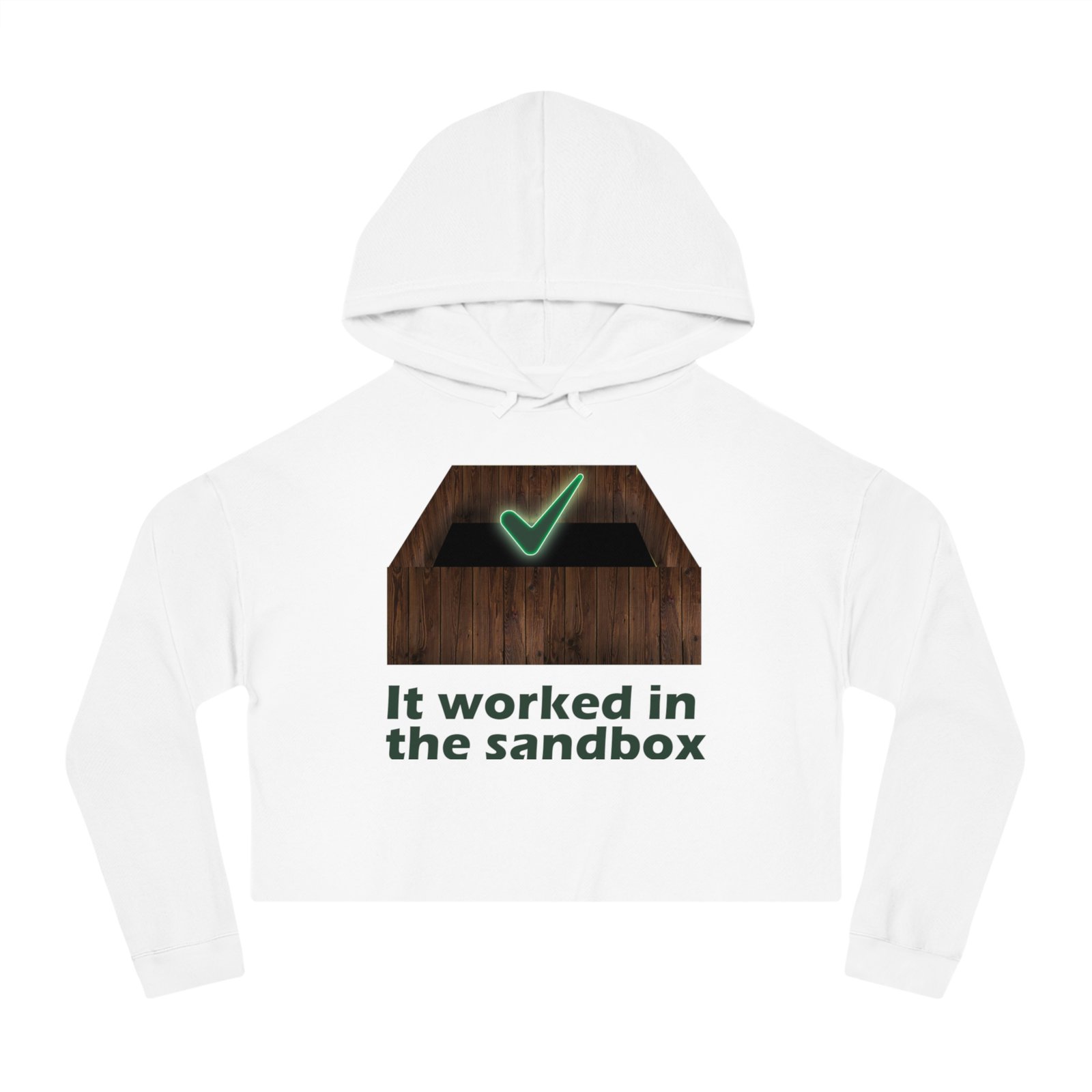 cropped hooded sweatshirt "it worked in the sandbox" trendy women's pullover cropped hooded sweatshirt "it worked in the sandbox" trendy women's pullover
