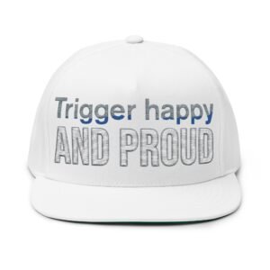 trigger happy embroidered flat bill cap bold & proud style