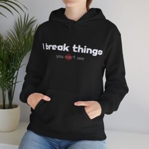 i break things hoodie – funny novelty graphic pullover
