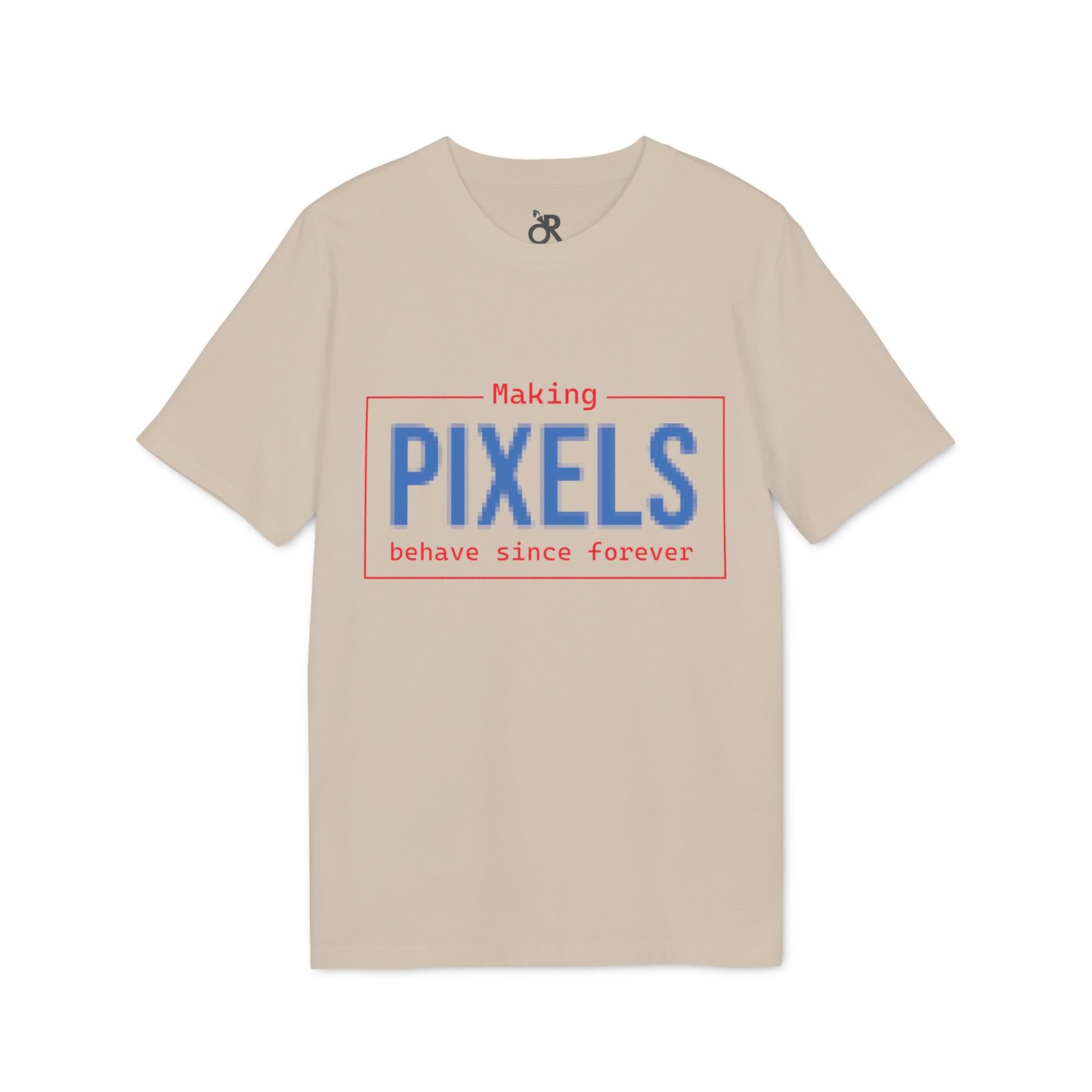 pixels t shirt — "making pixels behave since forever" graphic tee for designers & pixel artists pixels t shirt — "making pixels behave since forever" graphic tee for designers & pixel artists