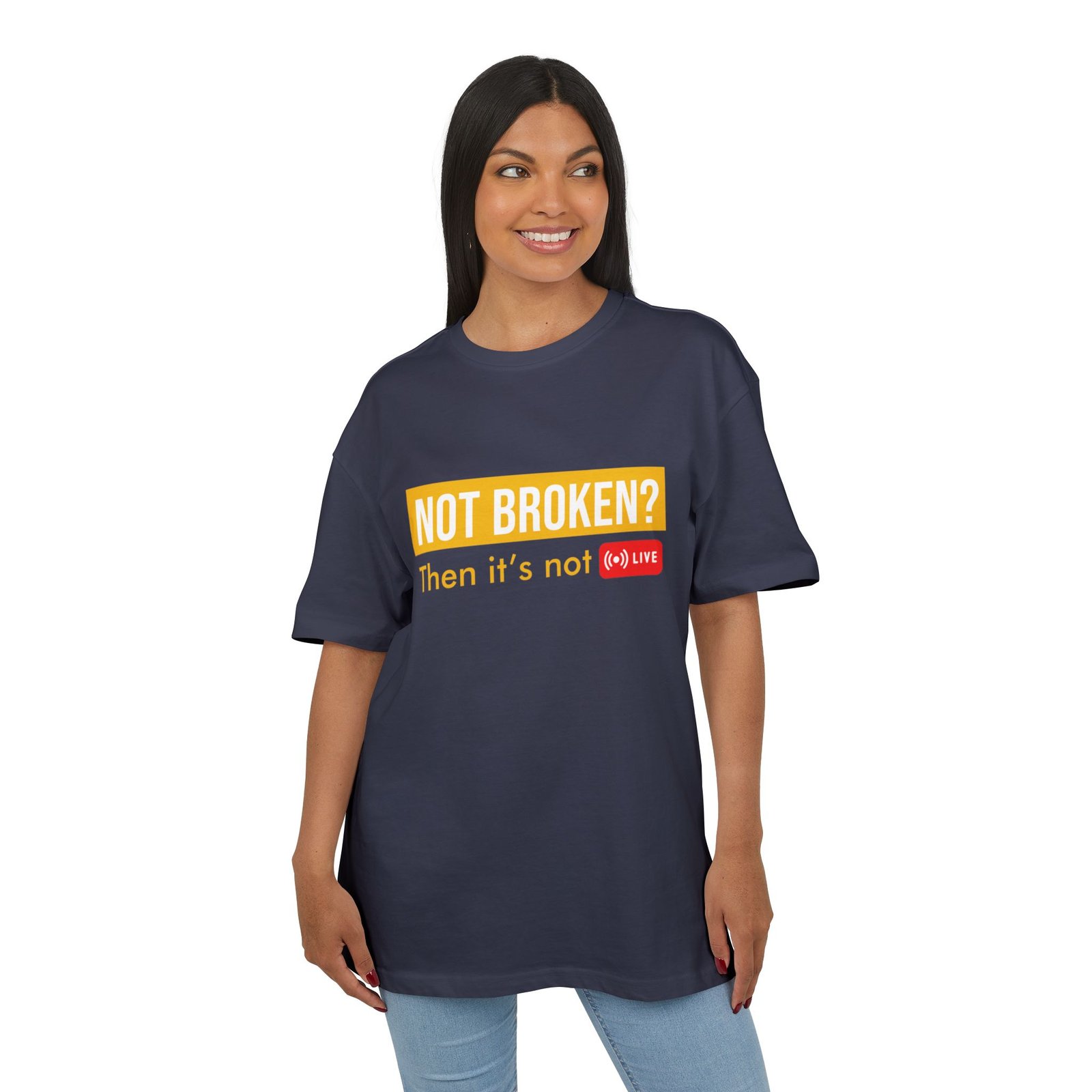 not broken? then it’s not live tee – funny tech support graphic t shirt not broken? then it’s not live tee – funny tech support graphic t shirt