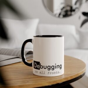 debugging mug — "debugging on all fronts." programmer coffee cup