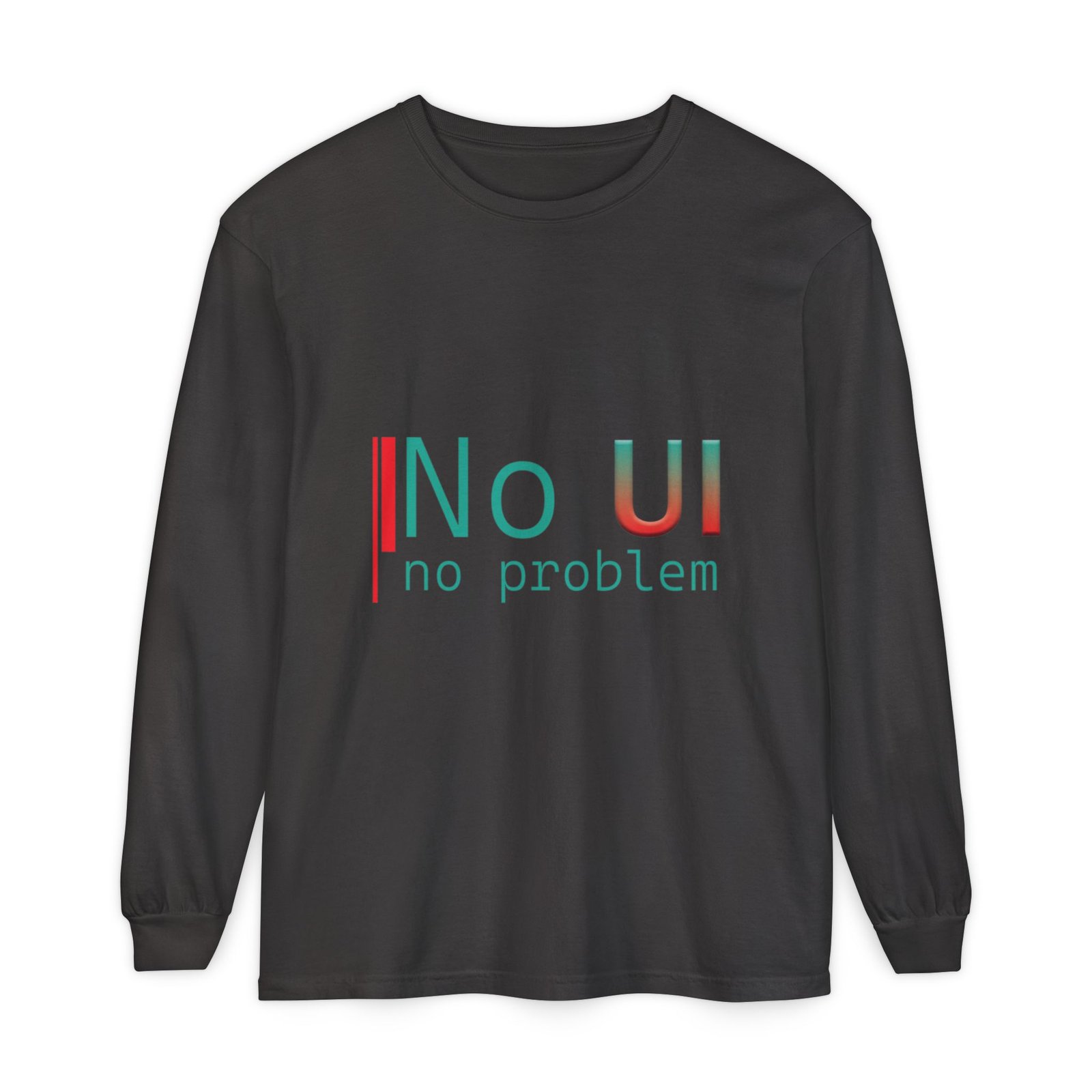 long sleeve t‑shirt — "no ui, no problem" minimalist tech tee long sleeve t‑shirt — "no ui, no problem" minimalist tech tee