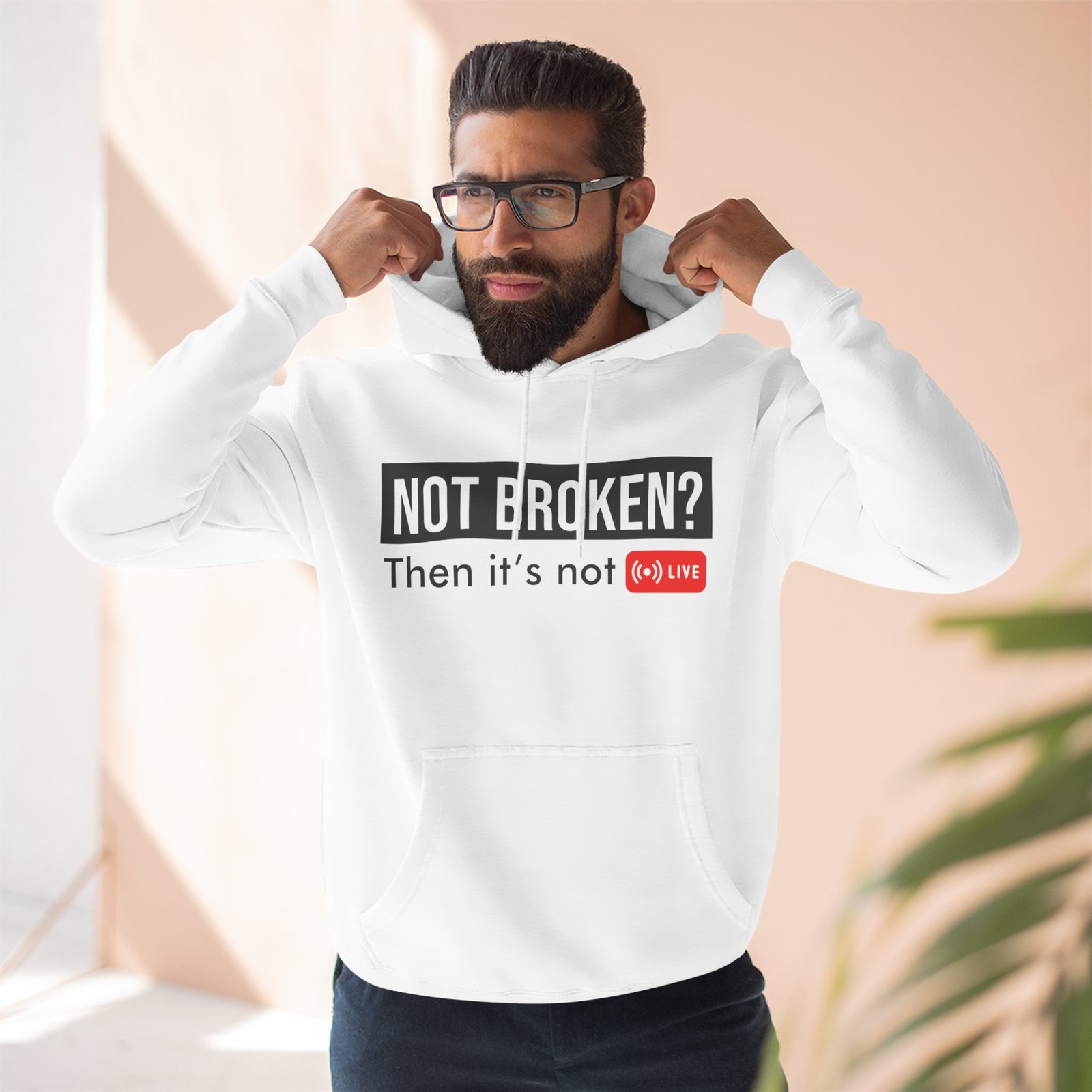 not broken? then it's not live hoodie — funny streaming gamer pullover not broken? then it's not live hoodie — funny streaming gamer pullover