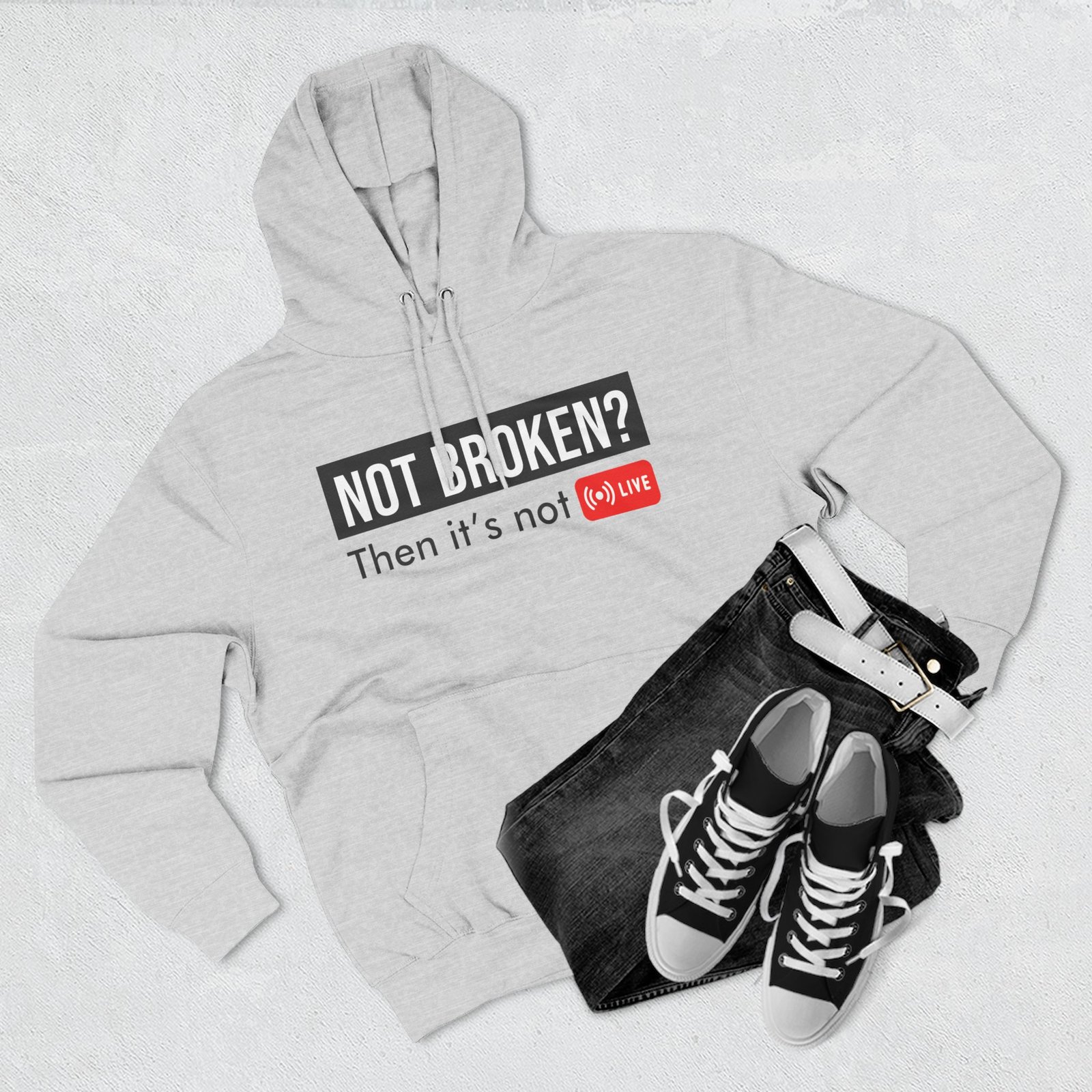 not broken? then it's not live hoodie — funny streaming gamer pullover not broken? then it's not live hoodie — funny streaming gamer pullover