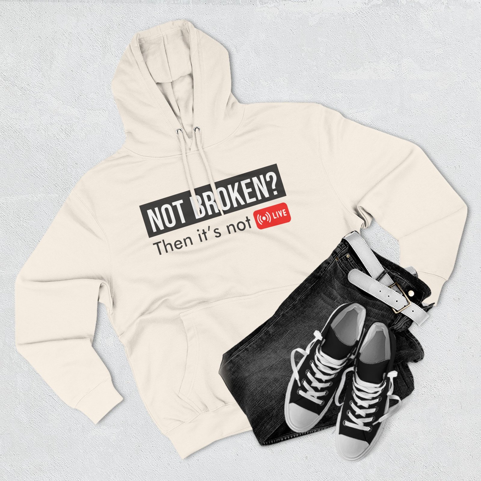 not broken? then it's not live hoodie — funny streaming gamer pullover not broken? then it's not live hoodie — funny streaming gamer pullover